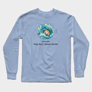 play hard, splash harder v2, water polo ball Long Sleeve T-Shirt